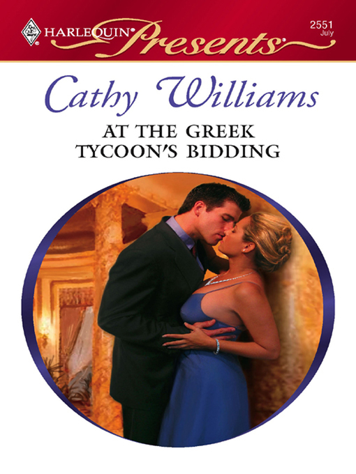 Title details for At the Greek Tycoon's Bidding by Cathy Williams - Available